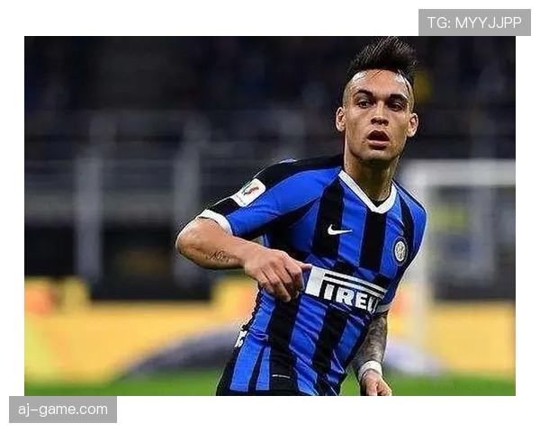 劳塔罗扛起蓝黑军大旗：领袖气质彰显，担当精神引领国米新时代